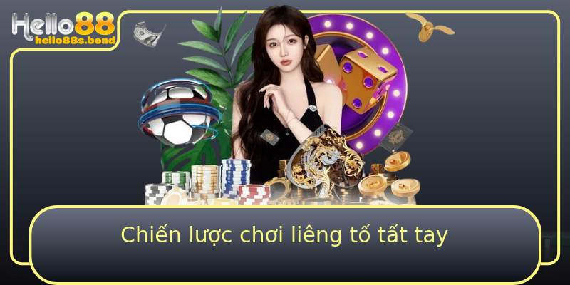 Chiến lược chơi liêng tố tất tay