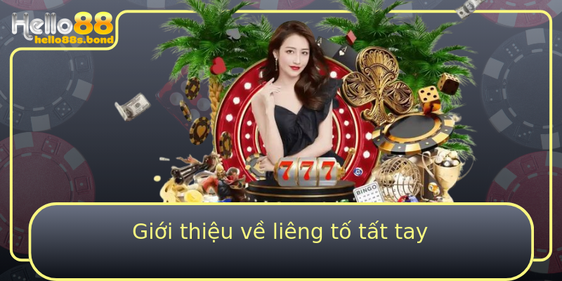 Giới thiệu về liêng tố tất tay
