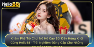 Kham Pha Tro Choi No Hu Cao Boi Ay Hung Khoi Cung Hello88 Trai Nghiem Ang Cap Cho Nhung Tin O Casino